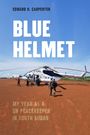 Edward H Carpenter: Blue Helmet, Buch