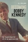 "B.J. Hollars. Becoming Bobby Kennedy. The Transformative Life of an American Icon." Ein Mann in Anzug lächelt freundlich.