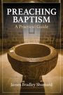 James Bradley Shumard: Preaching Baptism, Buch