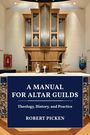 Robert Picken: A Manual for Altar Guilds, Buch