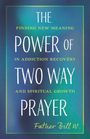 Fr Bill W: The Power of Two-Way Prayer, Buch