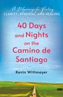 Kevin Wittmayer: 40 Days and Nights on the Camino de Santiago, Buch