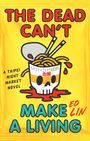 Ed Lin: The Dead Can't Make a Living, Buch
