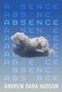 Andrew Dana Hudson: Hudson, A: Absence, Buch