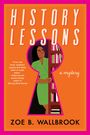 Zoe B Wallbrook: History Lessons, Buch