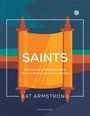 Kat Armstrong: Saints: Enjoying a Relationship with Jesus When You're Disillusioned with Religion, Buch