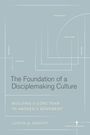 Justin G Gravitt: The Foundation of a Disciplemaking Culture, Buch