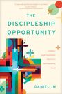 Daniel Im: The Discipleship Opportunity, Buch