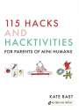 Katherine Bast: 115 Hacks and Hacktivities for Parents of Mini Humans, Buch