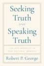 Robert George: Seeking Truth and Speaking Truth, Buch