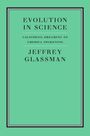 Jeffrey A Glassman: Evolution in Science, Buch