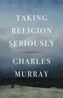 Charles Murray: Taking Religion Seriously, Buch