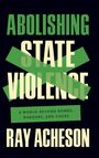 Ray Acheson: Abolishing State Violence, Buch