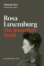 Michael Lwy: Rosa Luxemburg: The Incendiary Spark, Buch