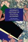 Dirk Braunstein: Adorno's Critique of Political Economy: The Structural Inequities of Capitalism, from Lehman Brothers to Covid-19, Buch