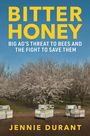 "Bitter Honey: Big Ag's Threat to Bees and the Fight to Save Them" von Jennie Durant. Blühende Bäume, Bienenkästen.