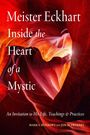 "Meister Eckhart: Inside the Heart of a Mystic. Einladender Text über sein Leben. Autoren: Mark S. Burrows, Jon M. Sweeney."