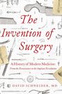 David Schneider: The Invention of Surgery, Buch