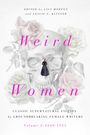 Lisa Morton: Weird Women: Volume 2: 1840-1925: Classic Supernatural Fiction by Groundbreaking Female Writersvolume 2, Buch