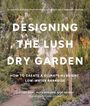 Cricket Riley: Designing the Lush Dry Garden, Buch