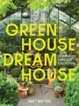 "GREEN HOUSE DREAM HOUSE" in großen gelben Buchstaben, darunter "MATT MATTUS". Ein Gewächshaus voller Pflanzen.