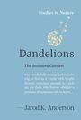 "Studies in Nature. Dandelions: The Insistent Garden. Jarod K. Anderson." Gelbe Pusteblumen auf blauem Hintergrund.