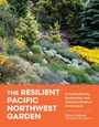 Text: "THE RESILIENT PACIFIC NORTHWEST GARDEN". Darunter bunte, üppige Gartenlandschaft mit Nadelbäumen und Blumen.