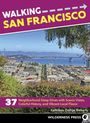 Titel: "WALKING SAN FRANCISCO". Text: "37 Neighborhood Deep Dives with Scenic Vistas, Colorful History, and Vibrant Local Flavor".