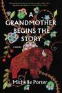 Michelle Porter: A Grandmother Begins the Story, Buch