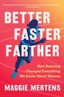 Maggie Mertens: Better Faster Farther, Buch