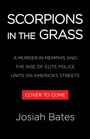 Text in Weiß auf schwarzem Hintergrund: "SCORPIONS IN THE GRASS", Untertitel über Mord und Elite-Polizeieinheiten. Autor: Josiah Bates.
