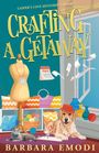 Barbara Emodi: Crafting a Getaway, Buch