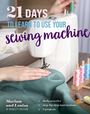 Mariam and Louisa of Modesty Couture: 21 Days to Learn to Use Your Sewing Machine, Buch