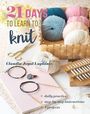 Claudia Joyal Laplante: 21 Days to Learn to Knit, Buch
