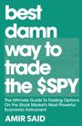 Amir Said: Best Damn Way to Trade the SPY, Buch