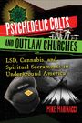 Mike Marinacci: Psychedelic Cults and Outlaw Churches, Buch