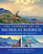 Jacqueline Decter: The Visionary Art of Nicholas Roerich: A Messenger of Beauty, Buch