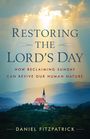 Daniel Fitzpatrick: Restoring the Lord's Day, Buch