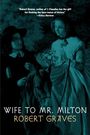 Robert Graves: Wife to Mr. Milton, Buch
