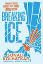 Text: "Community Defense Against State Terror & MAGA Fascism", "Breaking Ice", "Sonali Kolhatkar", "Foreword by Roberto Lovato". Illustration mit blauem und orangefarbenem Design.