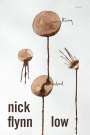 Nick Flynn: Low: Poems, Buch