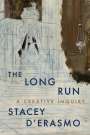 Stacey D'Erasmo: The Long Run, Buch