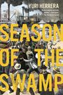 Yuri Herrera: Season of the Swamp, Buch