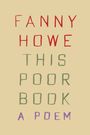Fanny Howe: This Poor Book, Buch