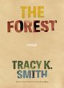 "The Forest Poems" von Tracy K. Smith. Hintergrund in erdigen Farben, Text in gemischten Tönen.