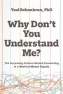 "Yael Schonbrun, PhD. Why Don’t You Understand Me? The Surprising Science Behind Connecting in a World of Missed Signals." Hintergrund: Bunte Fäden.