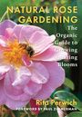 "Natural Rose Gardening: The Organic Guide to Growing Amazing Blooms" zeigt eine Biene auf einer rosa Blüte.