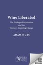 "Wine Liberated: The Ecological Revolution and the Vintners Inspiring Change" von Adam Huss, Logo von Chelsea Green Publishing.