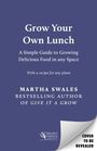 „Grow Your Own Lunch“ – Anleitung zum Anbau köstlicher Lebensmittel. Autorin: Martha Swales. Verlag: Chelsea Green.