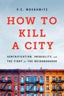 Pe Moskowitz: How to Kill a City, Buch